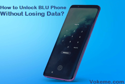 How to Unlock BLU Phone Without Losing Data?